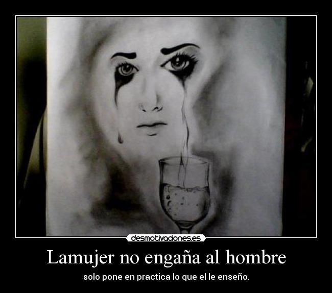 Lamujer no engaña al hombre -