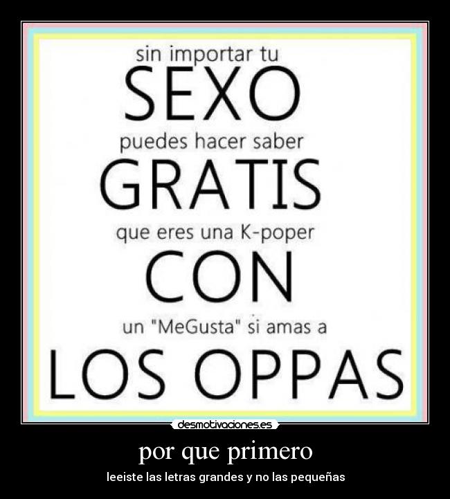 por que primero - leeiste las letras grandes y no las pequeñas