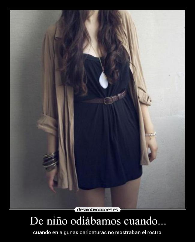 De niño odiábamos cuando... -