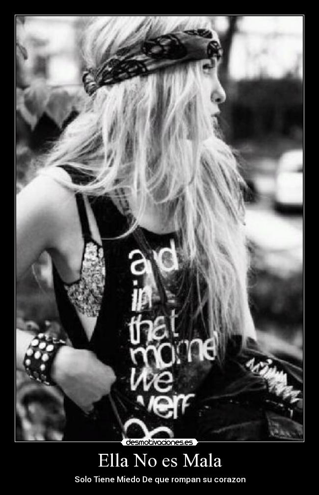 Ella No es Mala - Solo Tiene Miedo De que rompan su corazon