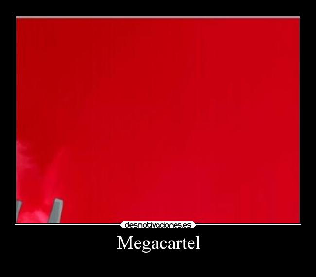 carteles megacartel desmotivaciones