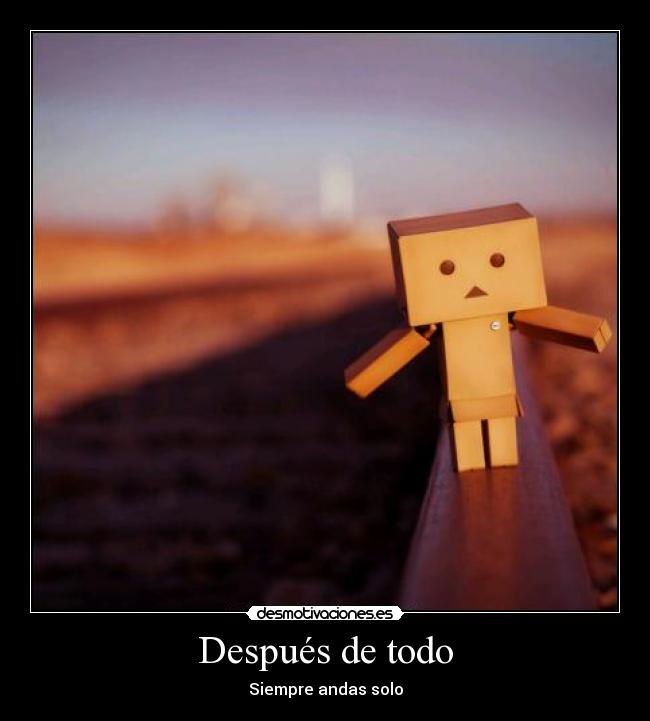Después de todo - Siempre andas solo