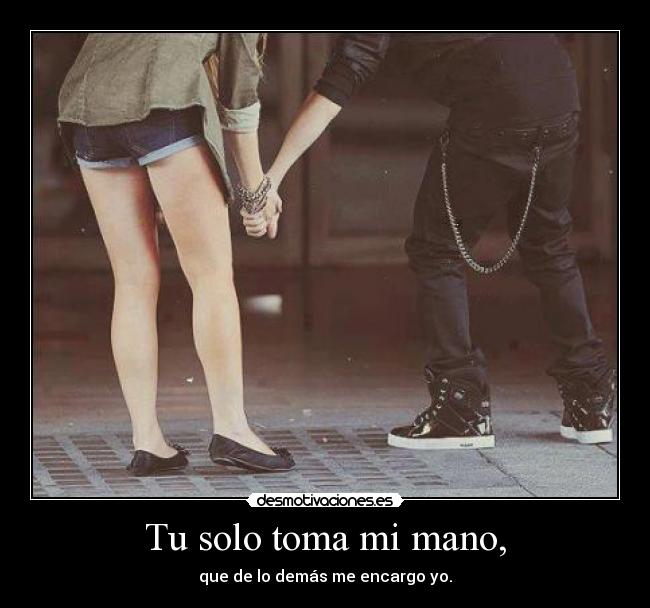 Tu solo toma mi mano, - 