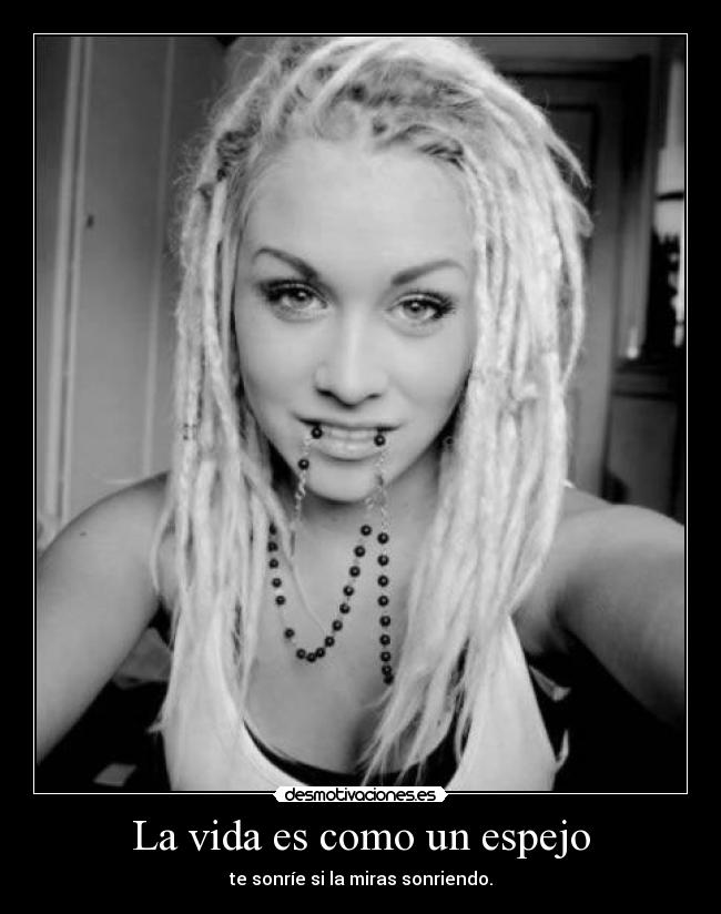 carteles vida vida espejo sonreir mirar rasta chica sexy votame positivo desmotivaciones