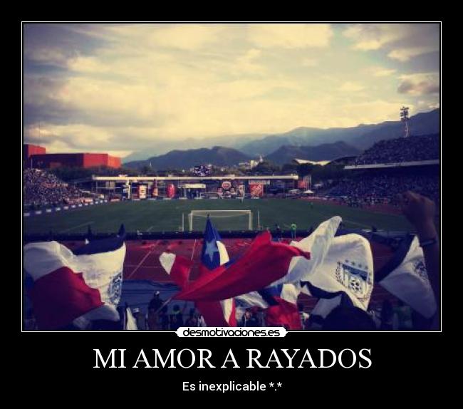 MI AMOR A RAYADOS - Es inexplicable *.*