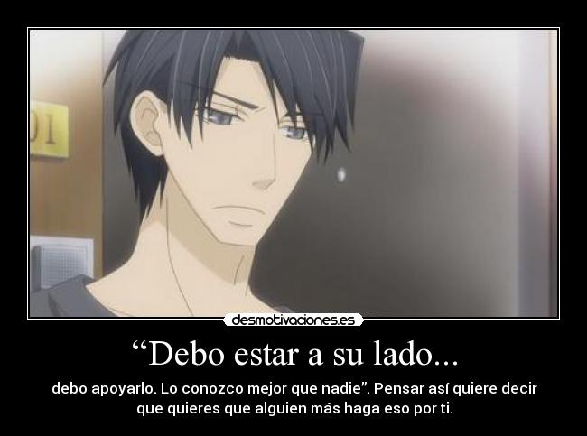 “Debo estar a su lado... -