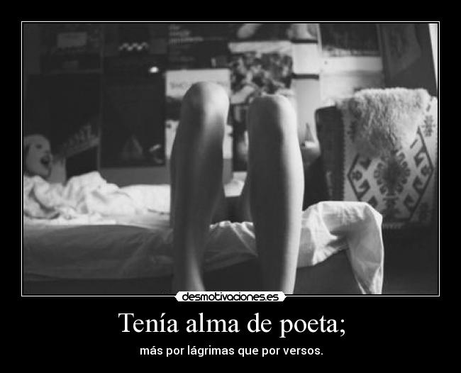 Tenía alma de poeta; - 