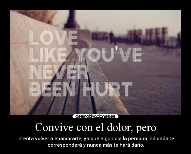 Convive con el dolor, pero -