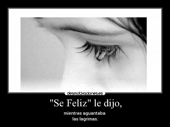 Se Feliz le dijo, - 