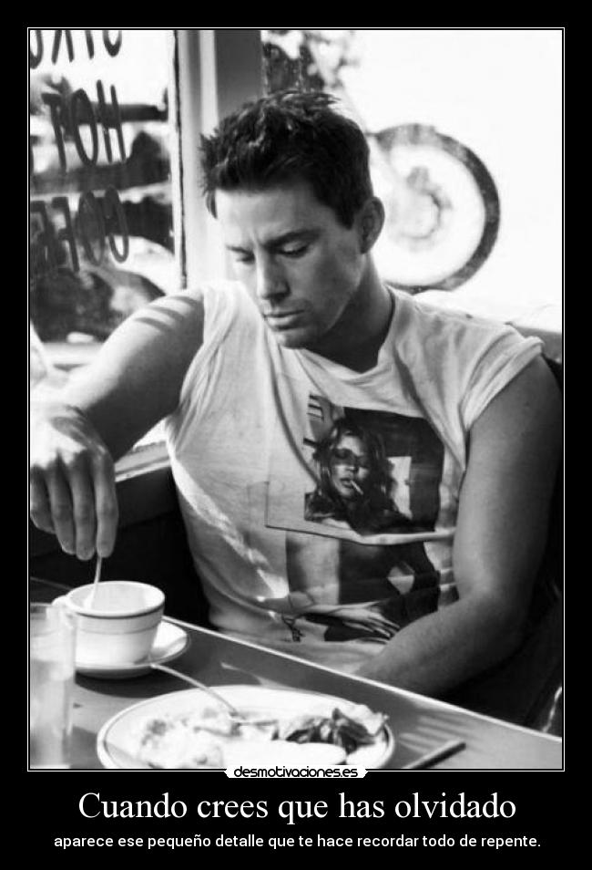 Cuando crees que has olvidado -