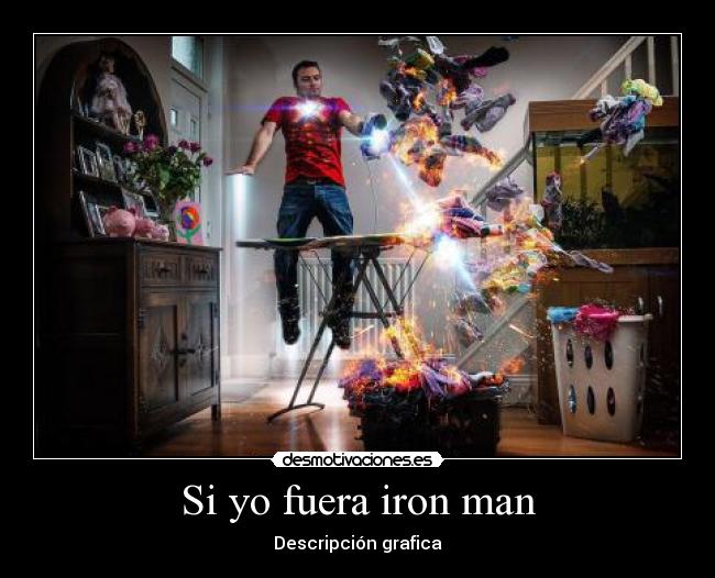 Si yo fuera iron man - Descripción grafica