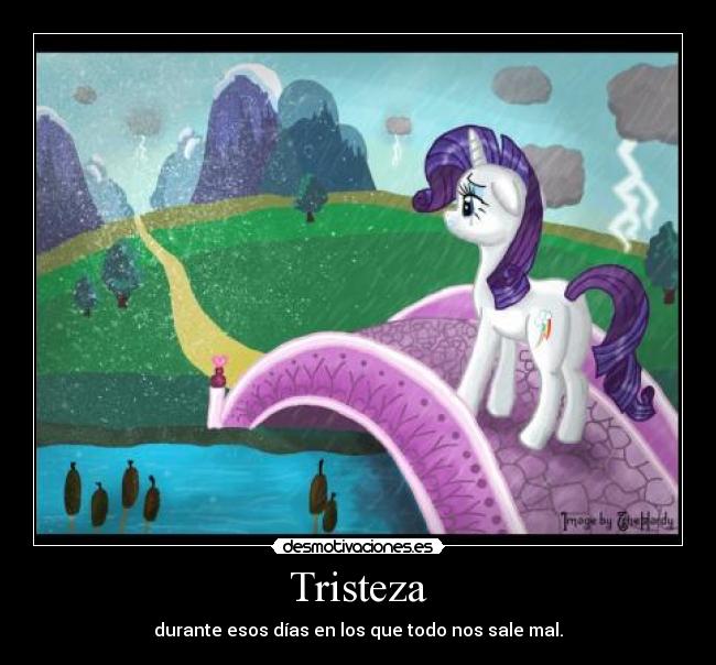 Tristeza - durante esos días en los que todo nos sale mal.