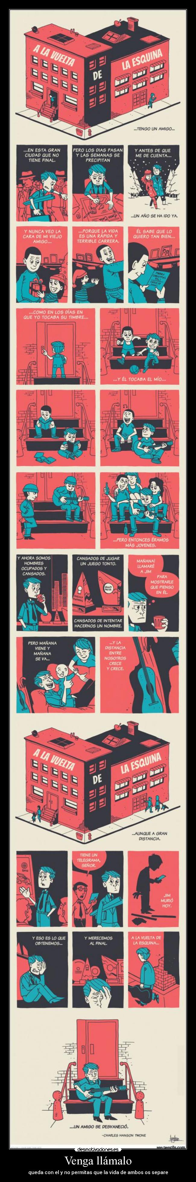 Venga llámalo - queda con el y no permitas que la vida de ambos os separe