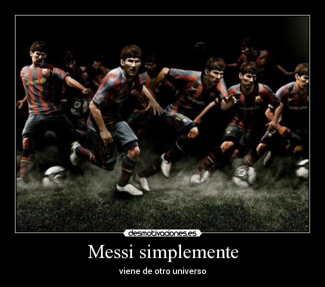 Messi simplemente - viene de otro universo