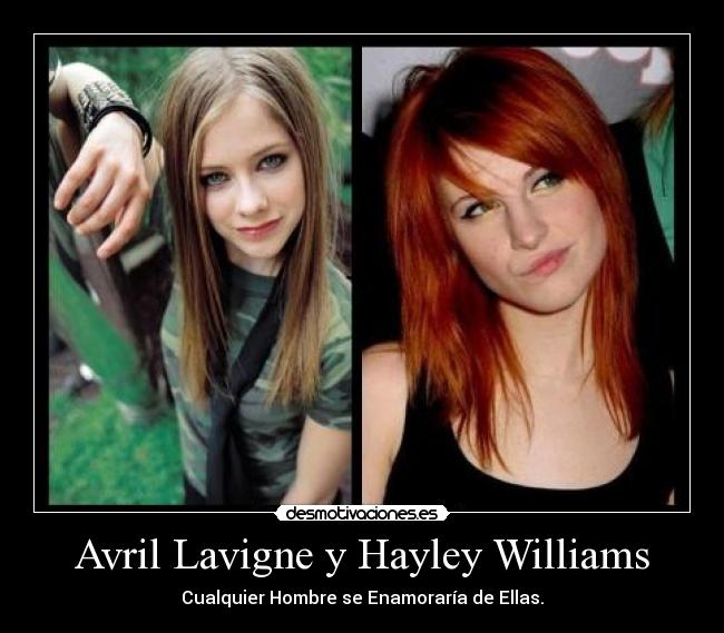 Avril Lavigne y Hayley Williams - Cualquier Hombre se Enamoraría de Ellas.