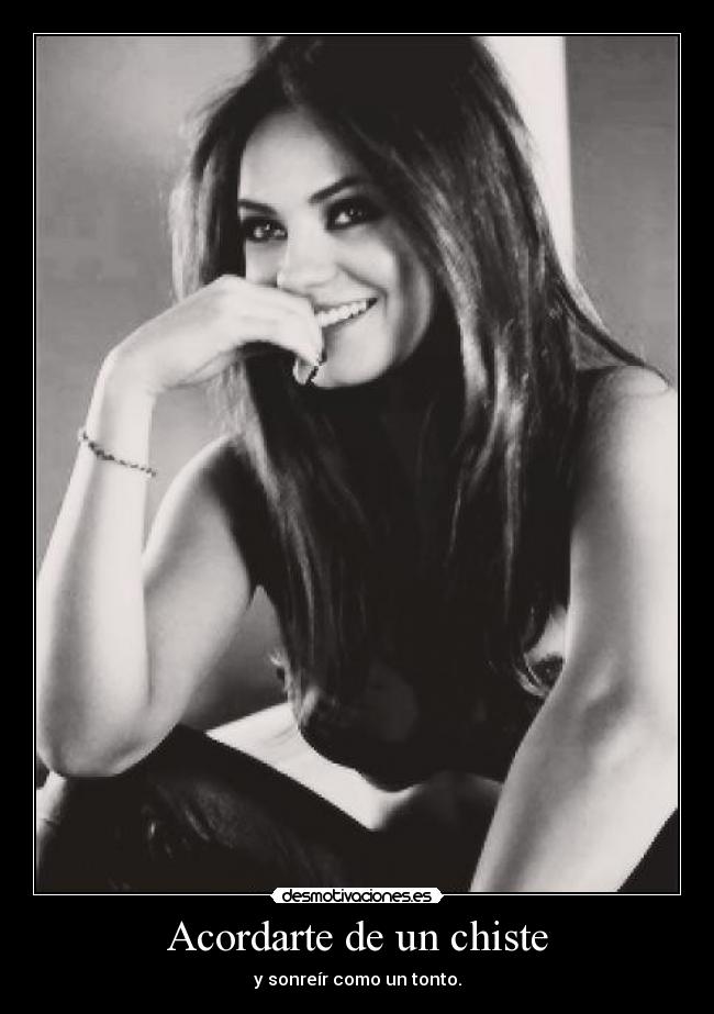 Acordarte de un chiste - y sonreír como un tonto.