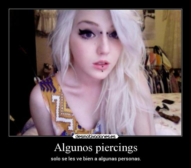 Algunos piercings -