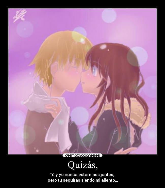 Quizás, -