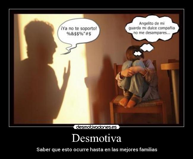 Desmotiva - Saber que esto ocurre hasta en las mejores familias