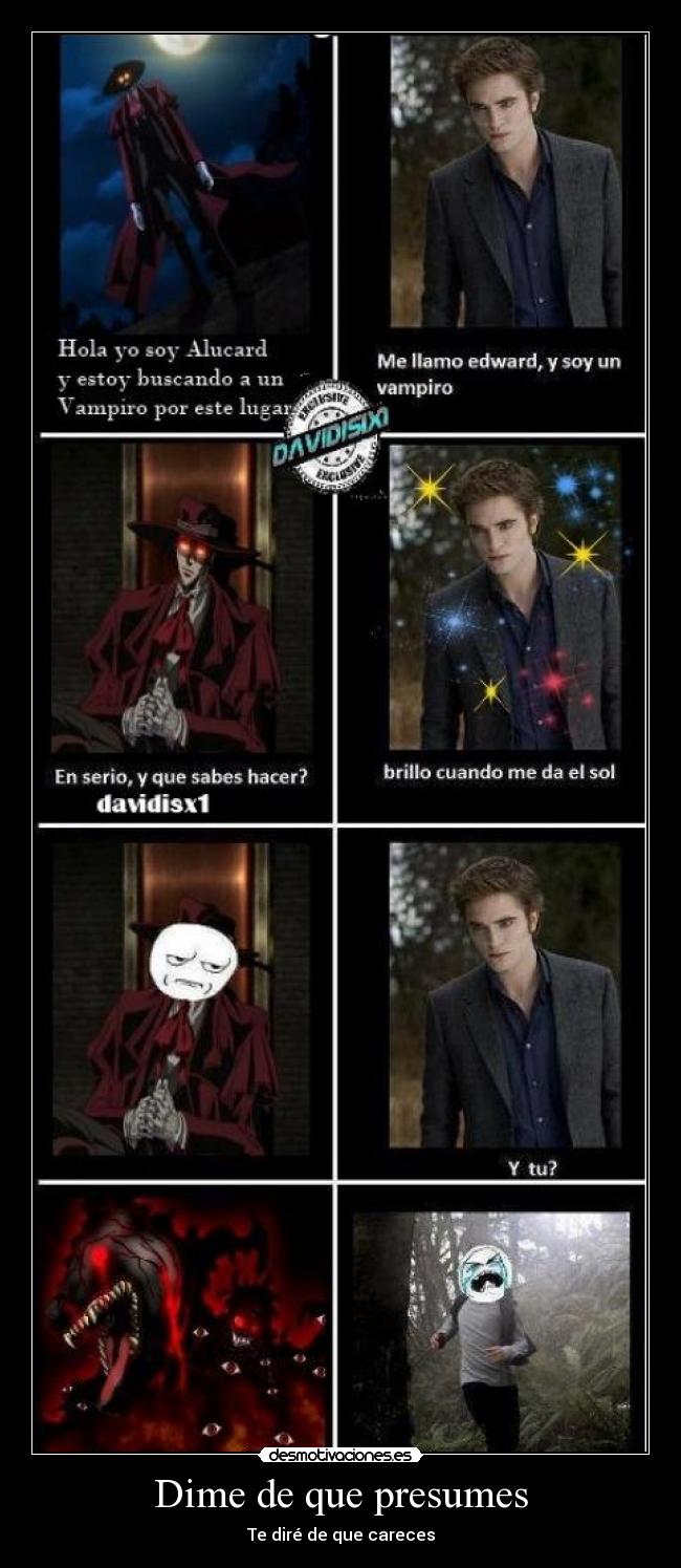 Dime de que presumes -