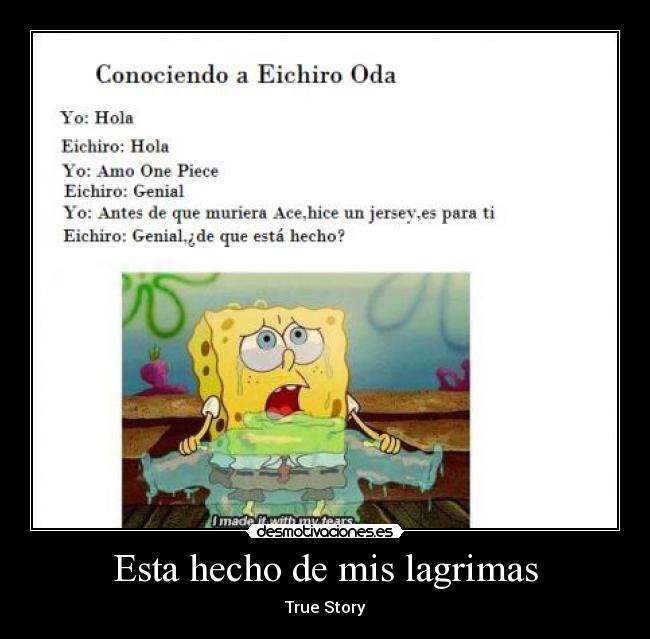 Esta hecho de mis lagrimas - True Story