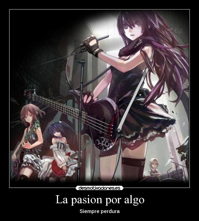 carteles pasion guitarra anime desmotivaciones