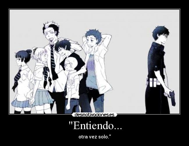 Entiendo... -