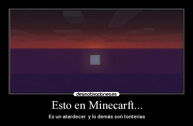 Esto en Minecarft... - Es un atardecer  y lo demás son tonterias