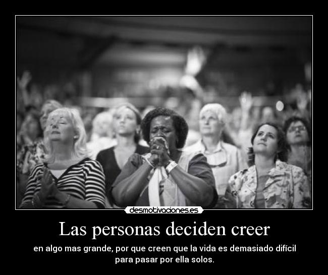 Las personas deciden creer -