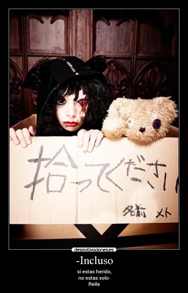 -Incluso - si estas herido,
no estas solo-
Reila♥