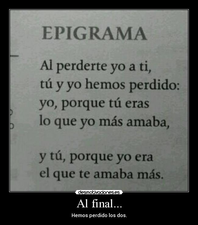 Al final... - Hemos perdido los dos.