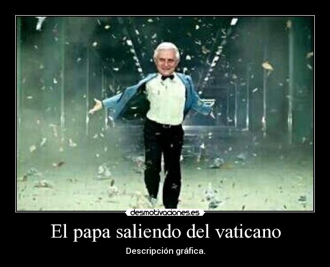 El papa saliendo del vaticano - Descripción gráfica.