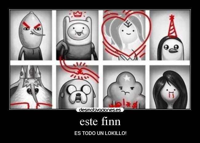 este finn - ES TODO UN LOKILLO!