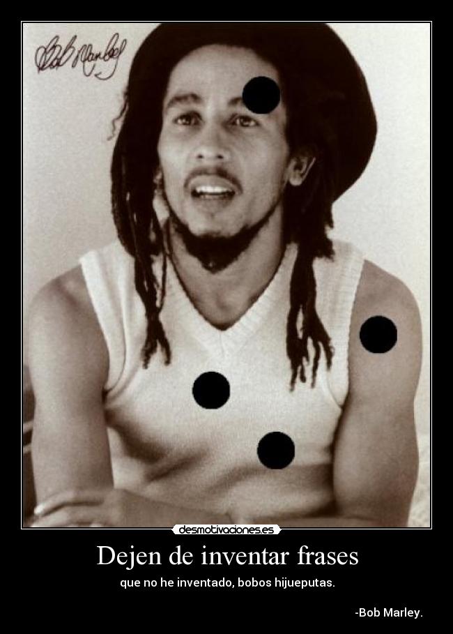 Dejen de inventar frases -
