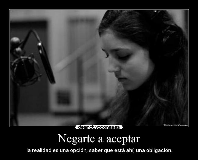 Negarte a aceptar -