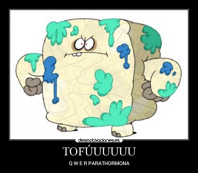 TOFÚUUUUU - Q W E R PARATHORMONA