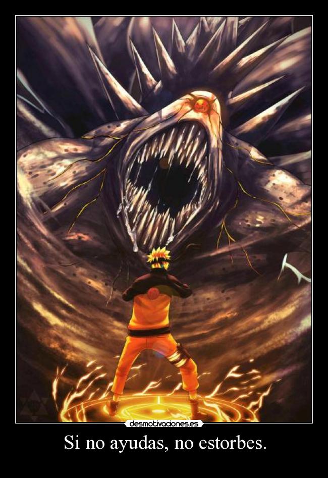 Si no ayudas, no estorbes. -