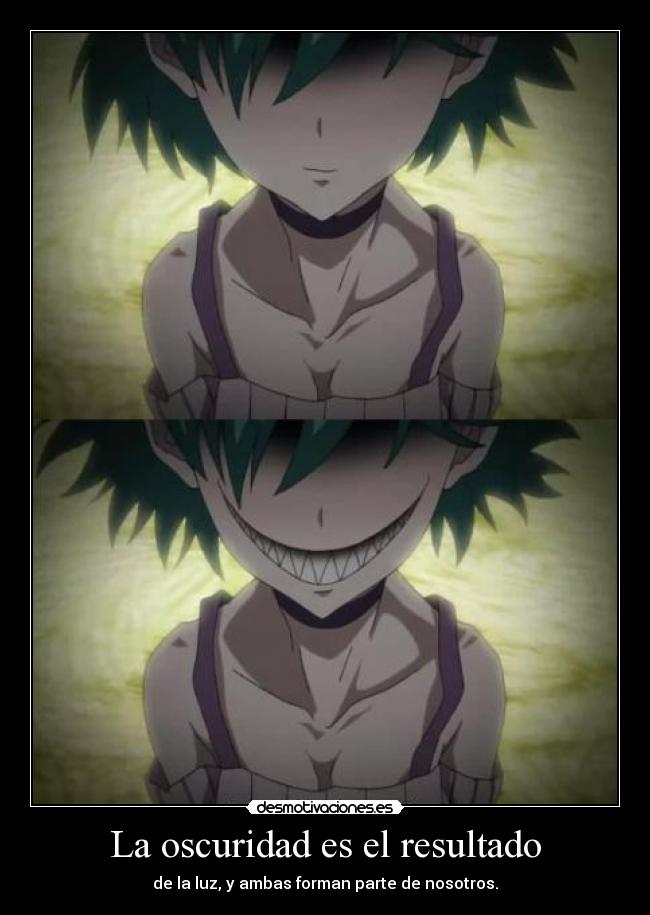 La oscuridad es el resultado -