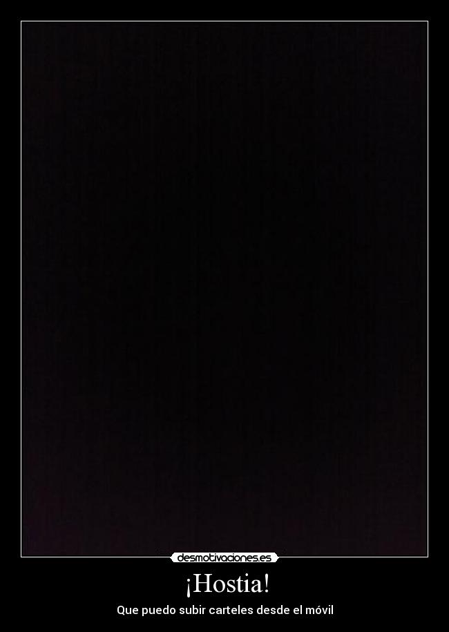 ¡Hostia! - Que puedo subir carteles desde el móvil