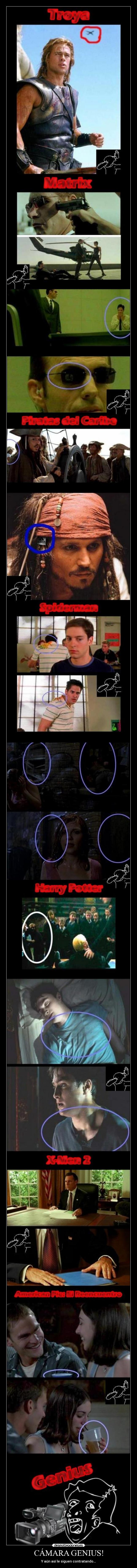 CÁMARA GENIUS! - Y aún así le siguen contratando...