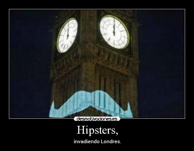 Hipsters, - invadiendo Londres.