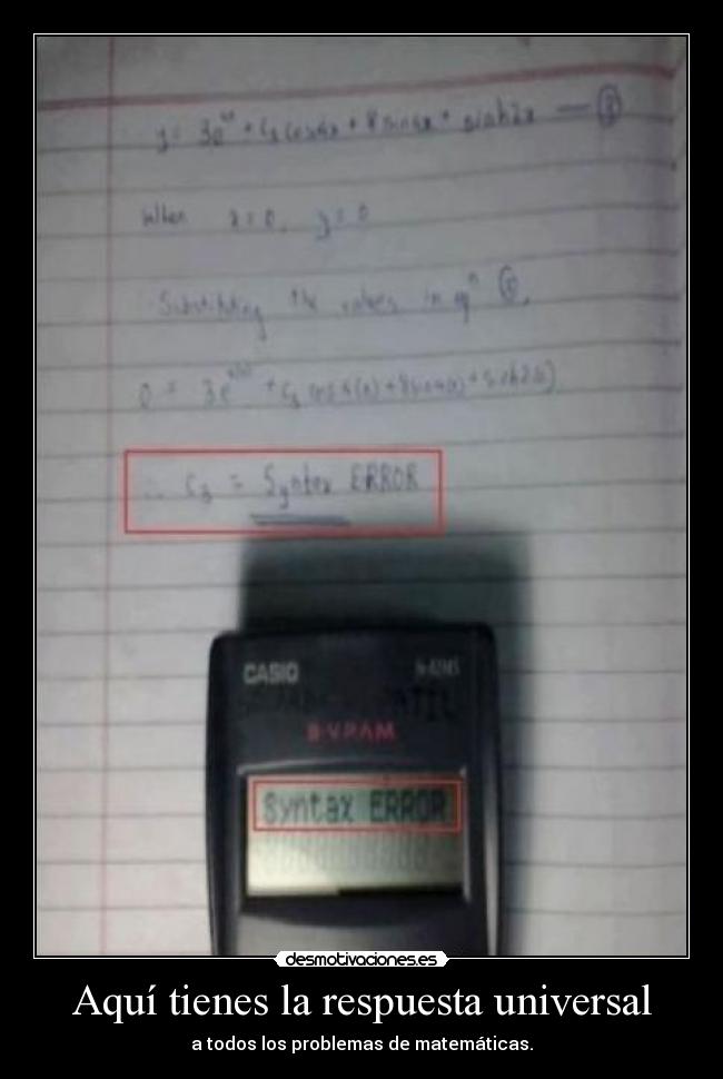 Aquí tienes la respuesta universal - a todos los problemas de matemáticas.