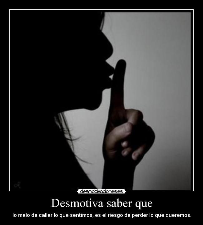 Desmotiva saber que -