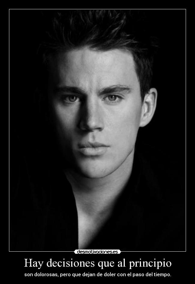 Hay decisiones que al principio - 
