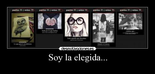 Soy la elegida... -
