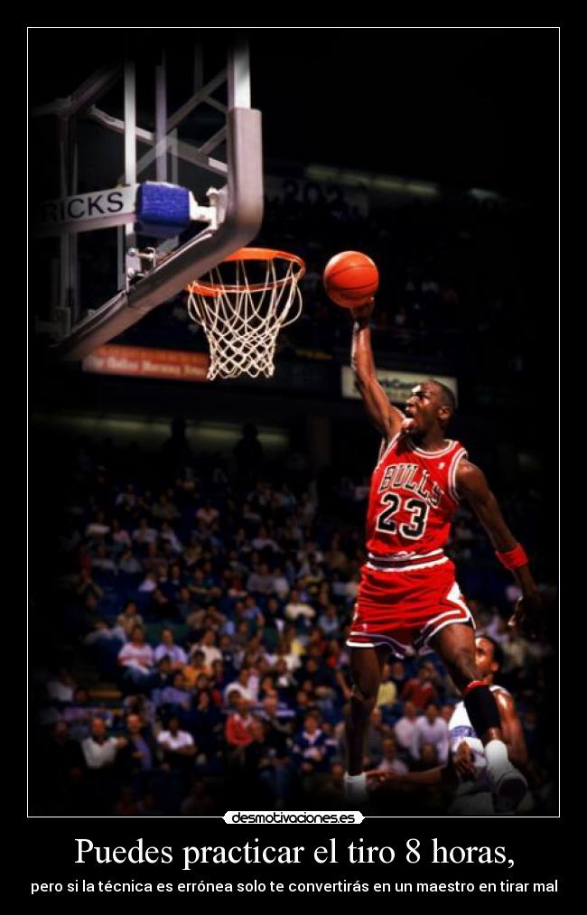 Puedes practicar el tiro 8 horas, -