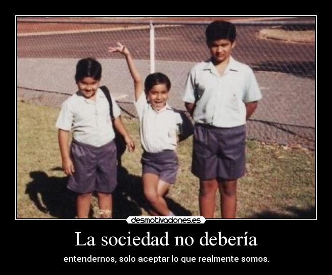 La sociedad no debería -