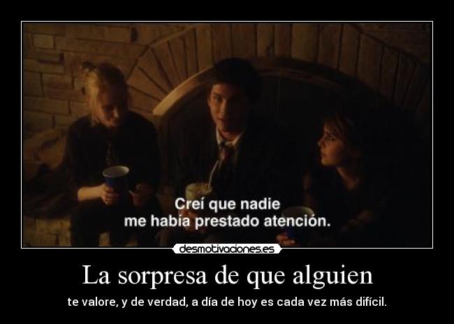 La sorpresa de que alguien -