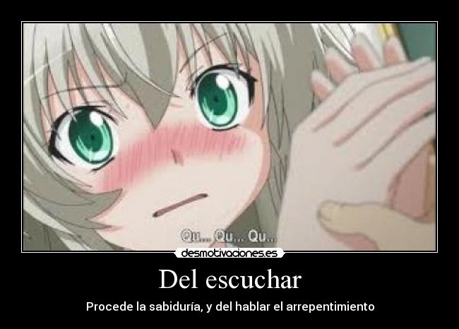 Del escuchar - Procede la sabiduría, y del hablar el arrepentimiento