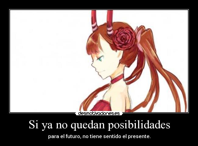 Si ya no quedan posibilidades -